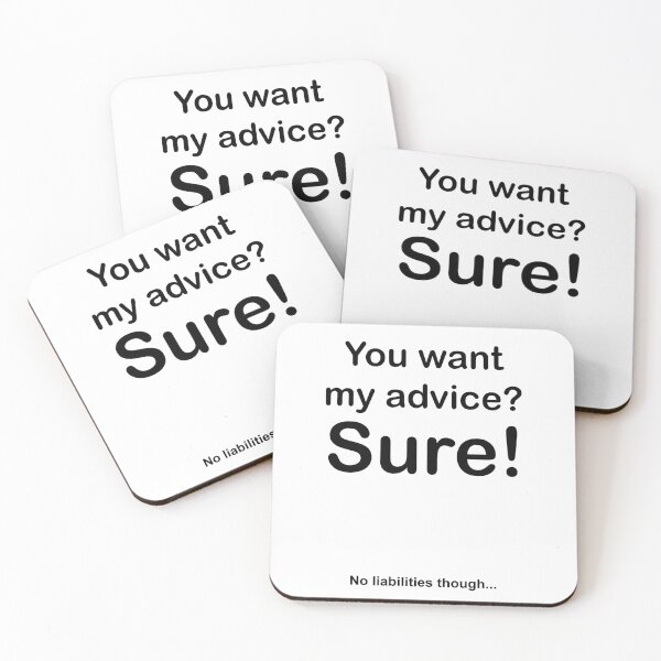 Item preview, You want my advice? Sure! No liabilities though... designed and sold by Salamandys.