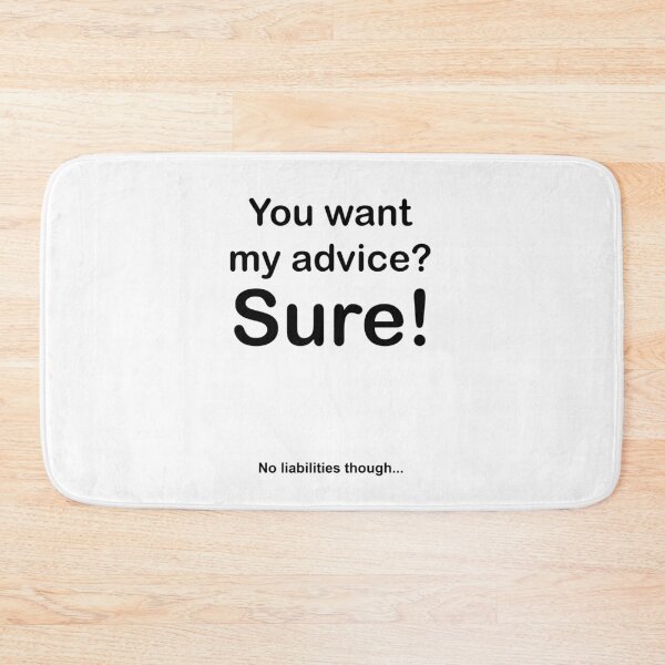 Item preview, You want my advice? Sure! No liabilities though... designed and sold by Salamandys.