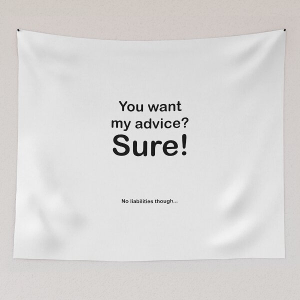 Item preview, You want my advice? Sure! No liabilities though... designed and sold by Salamandys.