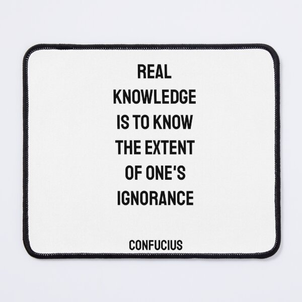 Item preview, Philosophy Quotes - Real knowledge is to know the extent of ones ignorance - Confucius designed and sold by Inspirationmotivation.