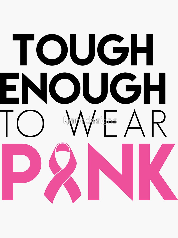 Tough Enough To Wear Pink- Proceeds Will Be Donated to Susan G. Komen |  Sticker
