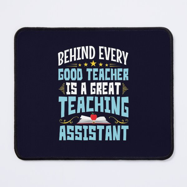 Item preview, Teaching Assistant Behind Every Good Teacher Is A Great Teaching Assistant designed and sold by jaygo.
