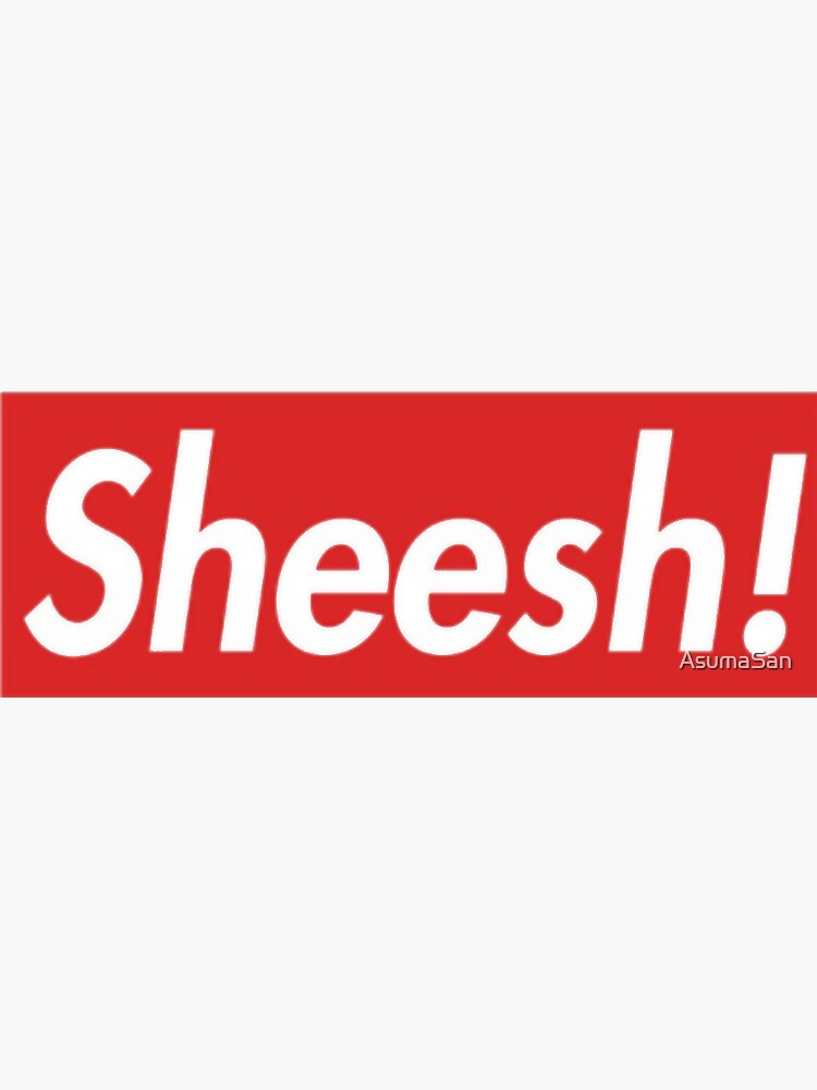 "Sheesh tiktok" Sticker for Sale by AsumaSan Redbubble