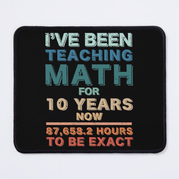 Item preview, Math Teacher 10 Year Anniversary Funny Gift designed and sold by SphereZones.