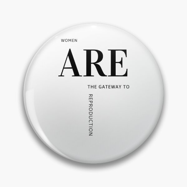 Item preview, WOMEN are the gateway to reproduction designed and sold by Tiredmenphilo.