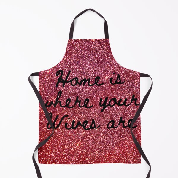 Item preview, Home is where your Wives are on faux Red Sparkles designed and sold by stine1.
