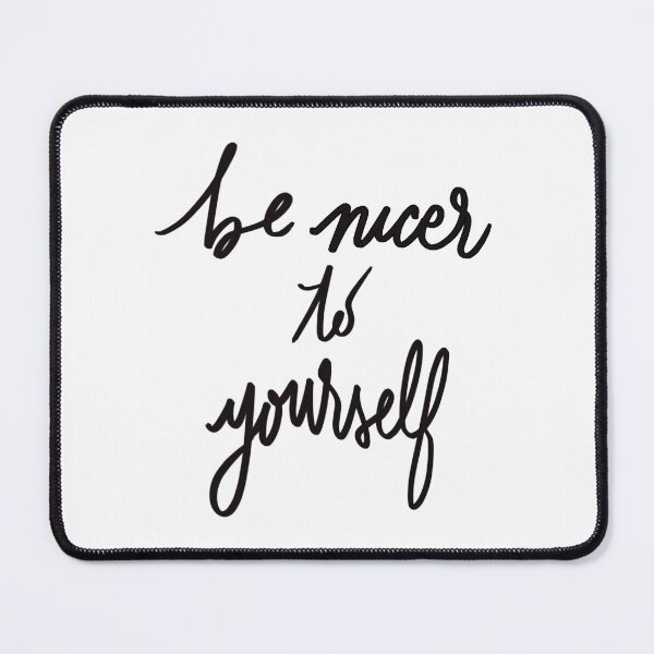 Item preview, Be Nicer to Yourself designed and sold by Superbly.