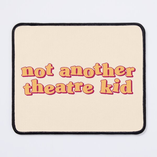 Item preview, Not another theatre kid 02 designed and sold by MamSelle.