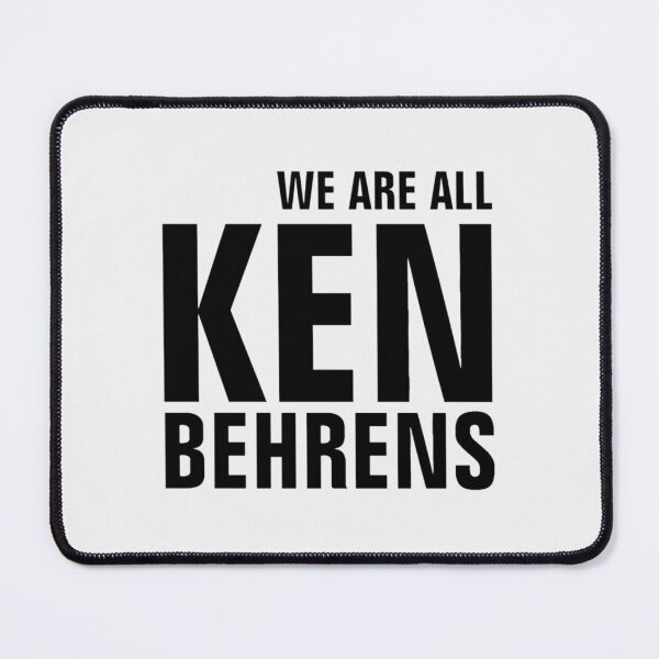 Item preview, we are all ken behrens| Perfect Gift designed and sold by cmindyo.