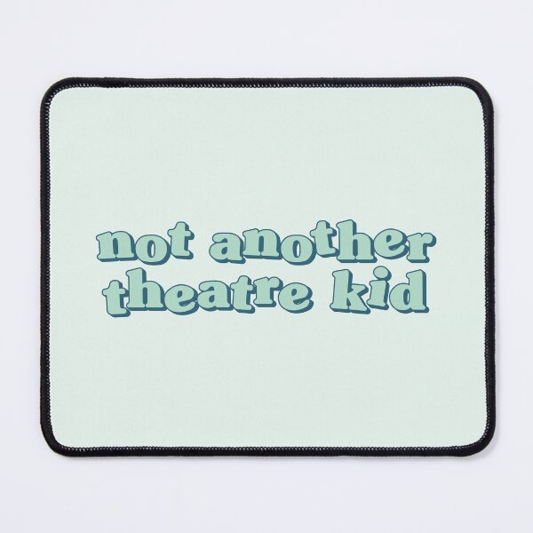 Item preview, Not another theatre kid 01 designed and sold by MamSelle.