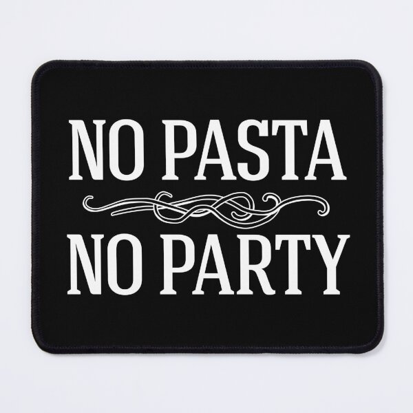 Item preview, No Pasta No Party designed and sold by MamSelle.