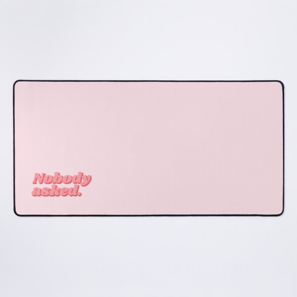 Item preview, Nobody asked | pink words designed and sold by MamSelle.