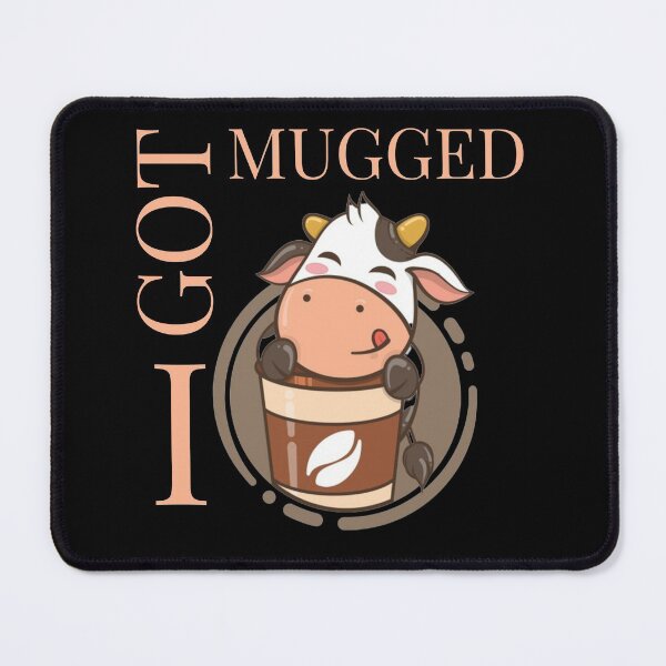 Item preview, I got mugged designed and sold by Rakos-Merch.