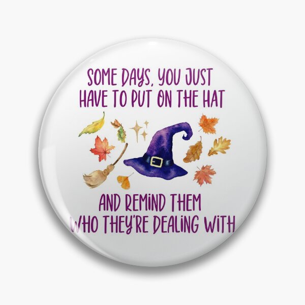 Item preview, Some Days, You Just Have to Put On the Hat and Remind Them Who They Are Dealing With designed and sold by kongju.