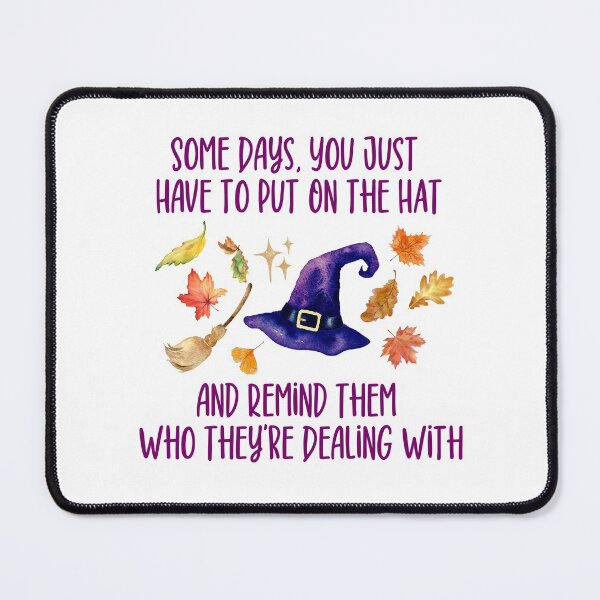 Item preview, Some Days, You Just Have to Put On the Hat and Remind Them Who They Are Dealing With designed and sold by kongju.