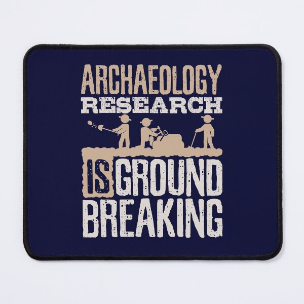 Item preview, Archaeology Research Is Groundbreaking designed and sold by jaygo.