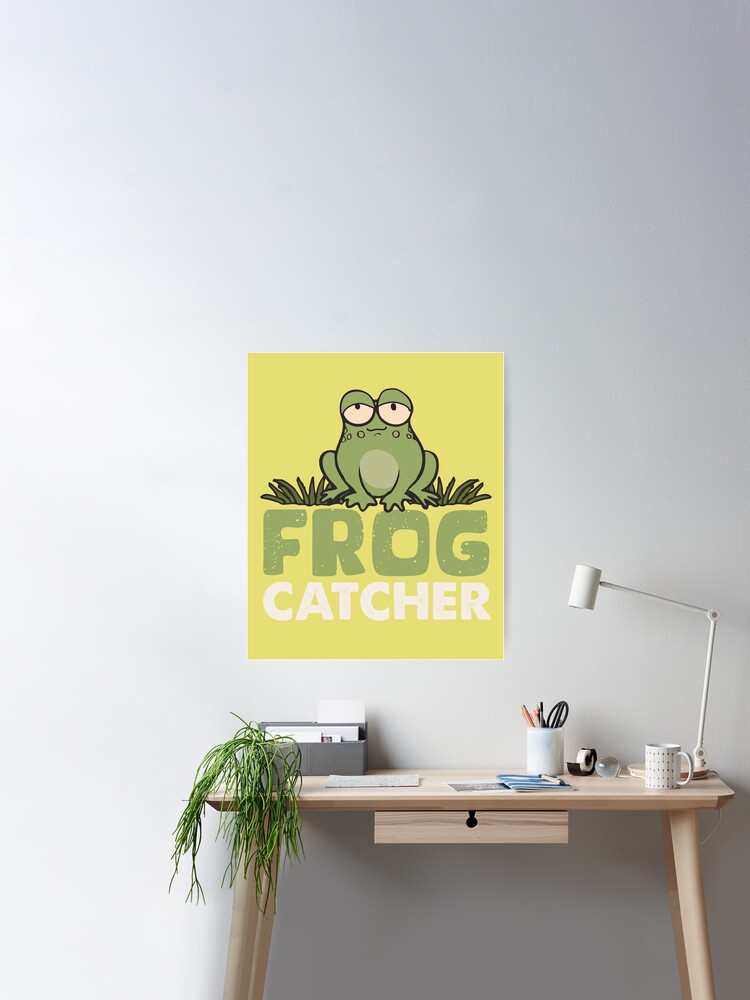 Funny Frog Catcher Humor Gifts for Boys Girls Kids Who Love Catching Frogs  Poster for Sale by alenaz