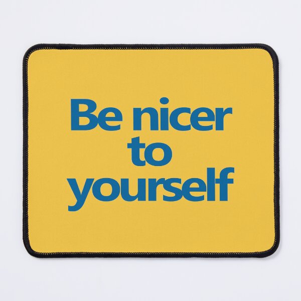 Item preview, Be Nicer to Yourself  designed and sold by Superbly.