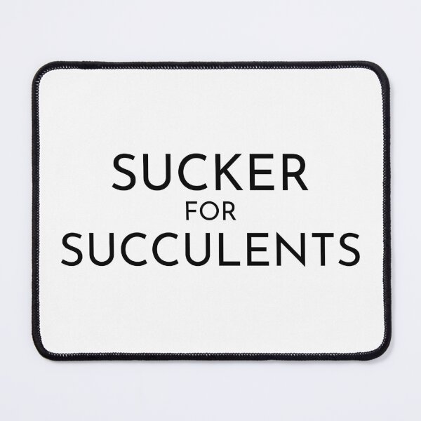 Item preview, Sucker for Succulents designed and sold by raemay.