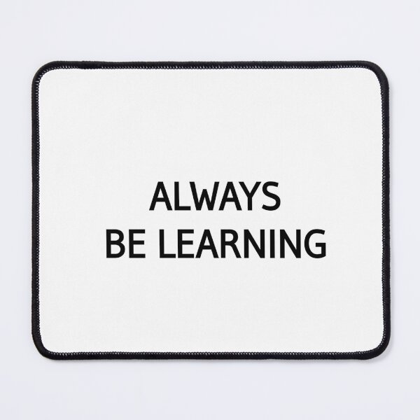 Item preview, Always be learning inspirational quotes designed and sold by Inspirationmotivation.