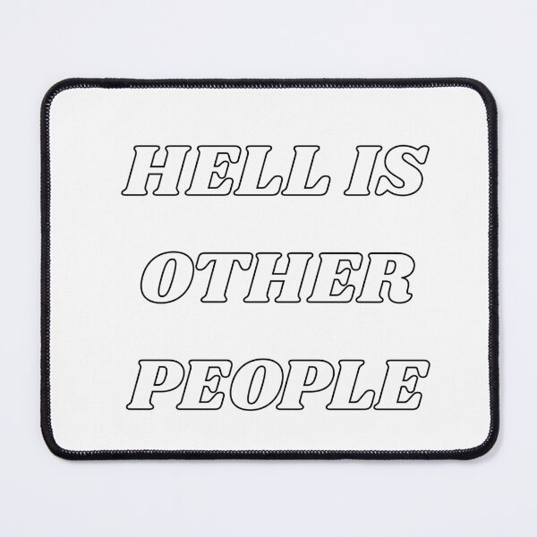 Item preview, HELL IS OTHER PEOPLE - Jean-Paul Sartre designed and sold by Inspirationmotivation.