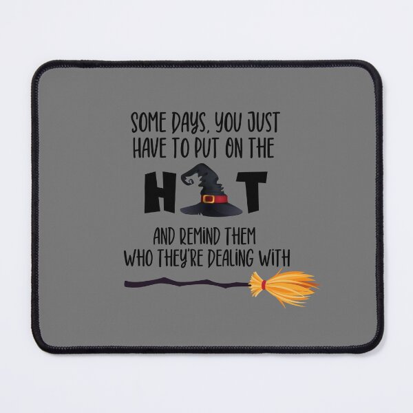 Item preview, Some Days, You Just Have to Put On the Hat and Remind Them Who They're Dealing With designed and sold by kongju.