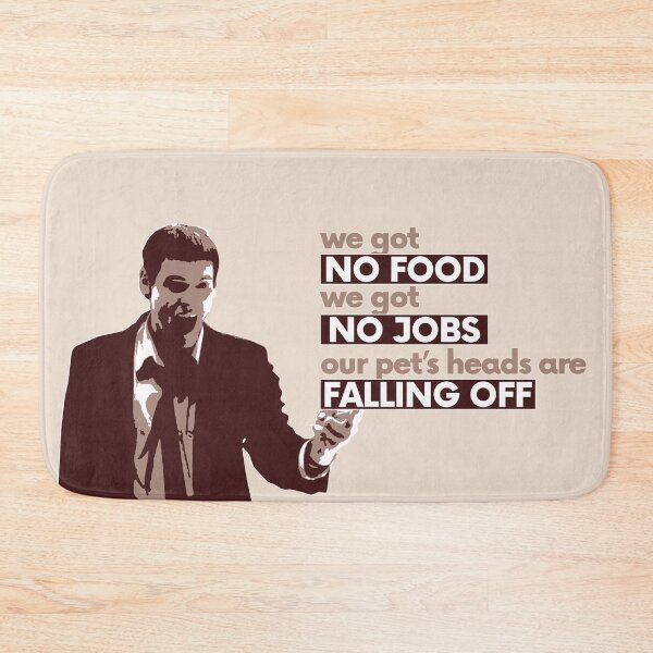 Item preview, We got no food, we got no jobs, our pets heads are falling off! dUmB aNd DUMbEr Movie Quote designed and sold by artColourized.