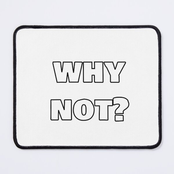 Item preview, Why Not designed and sold by Inspirationmotivation.