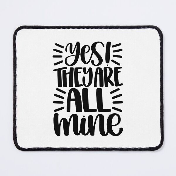 Item preview, Yes they are all mine - Mom Dad Life - Mother's Day or Father's Day Gift Idea designed and sold by Vintage-TM.