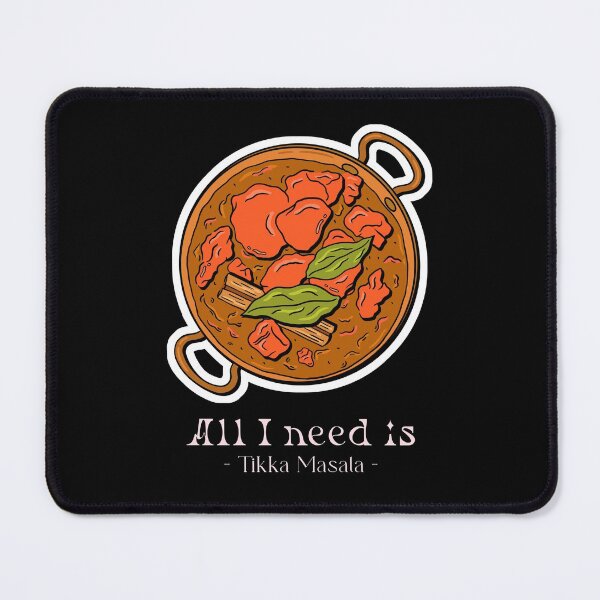 Item preview, All I Need Is Tikka Masala Design designed and sold by Artpace.