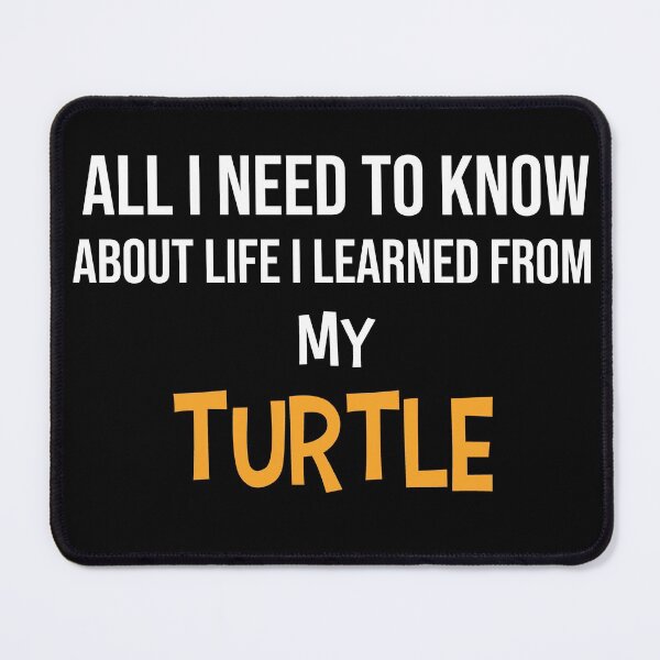 Item preview, All i need to know about life i learned from my Turtle designed and sold by Djalane.