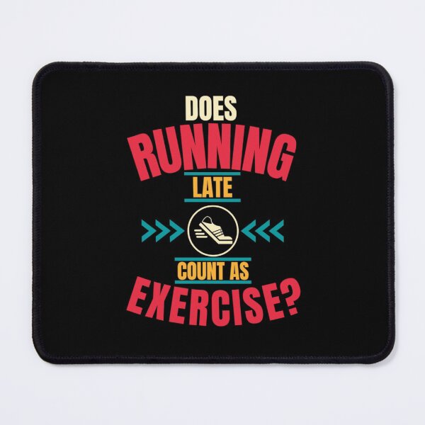 Item preview, Does Running Late Count As Exercise? Black - Funny Gym designed and sold by GymWearDepot.