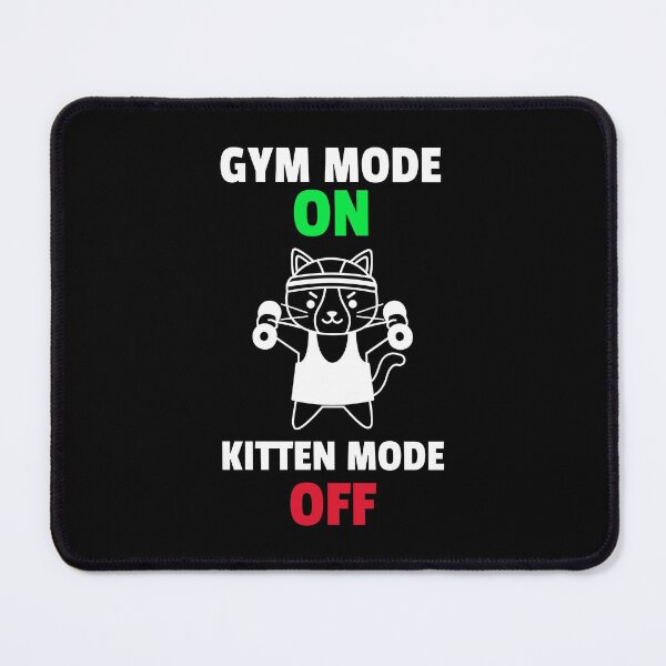 Item preview, Gym Mode On Kitten Mode Off White - Funny Gym designed and sold by GymWearDepot.
