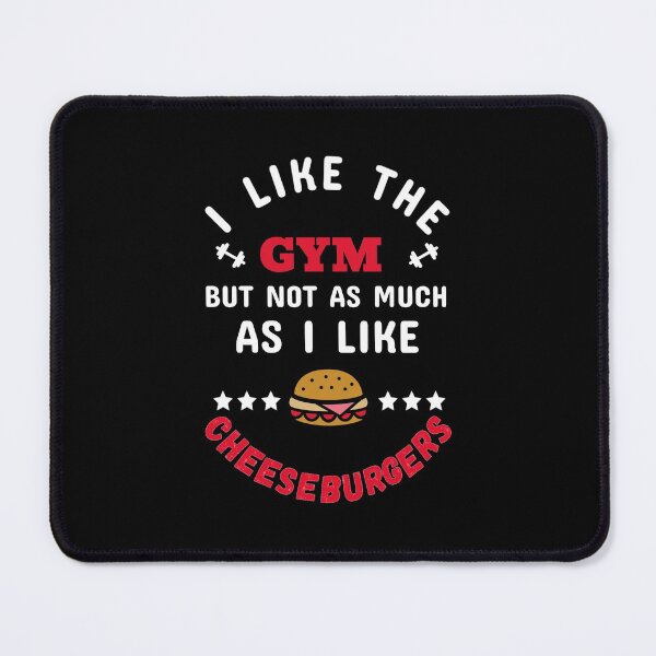 Item preview, I Like The Gym, But Not As Much As I Like Cheeseburgers White - Funny Gym designed and sold by GymWearDepot.