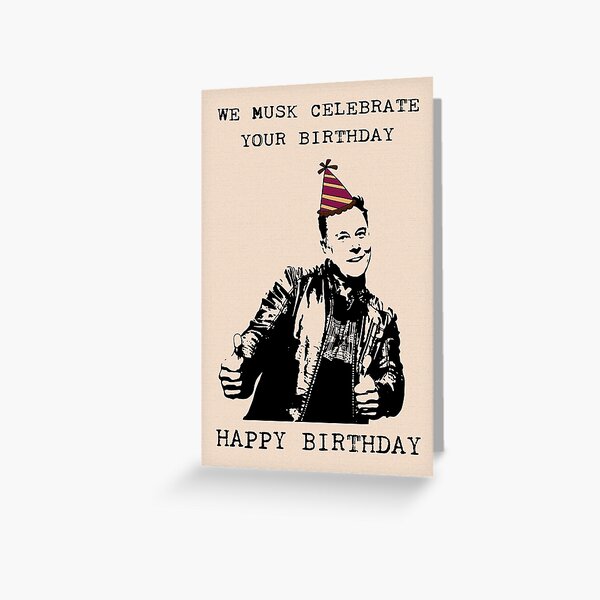 We Musk Celebrate Your Birthday, Funny Musk Birthday, Electric Card Birthday, Nerdy birthday, Funny Card for Him or Her, Happy Birthday Greeting Card