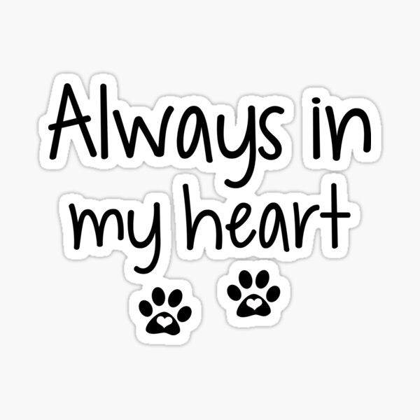 Always In My Heart Stickers | Redbubble