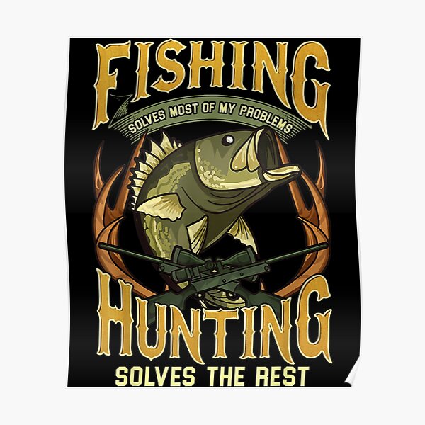 "Fishing And Hunting Shirts For Men Funny Fisherman Hunter" Poster by