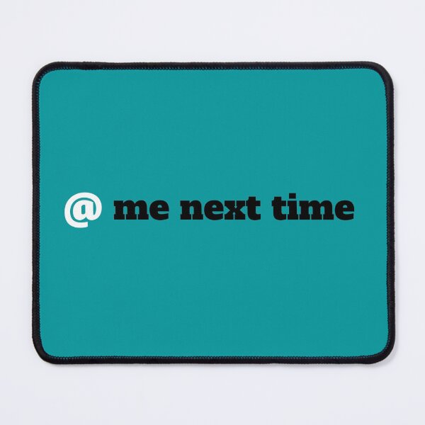 Item preview, @ me next time designed and sold by Glow & Grit – a mix of softness and edge.