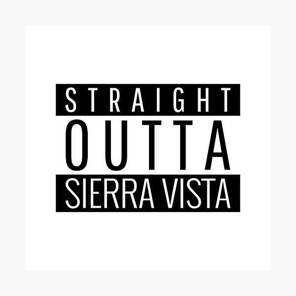 Item preview, Straight Outta Sierra Vista Arizona designed and sold by Teelogic.