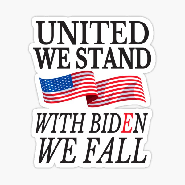 United We Stand With Biden We Fall Anti Biden Republican Sticker