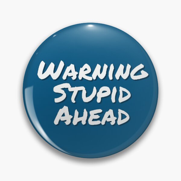 Item preview, Funny Warning Stupid Ahead Gift designed and sold by Willyboy16.