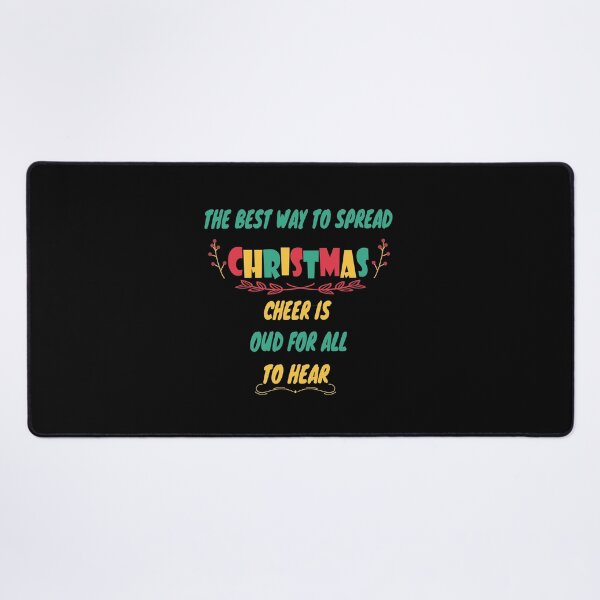 Item preview, The Best Way To Spread Christmas Cheer Is Singing Loud For All To Hear designed and sold by YSNbr.