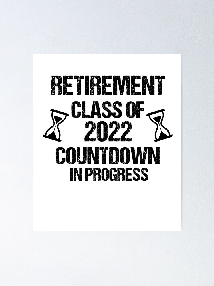 Poster Classe De Retraite Du Compte A Rebours 22 En Cours Par Imaneless Redbubble