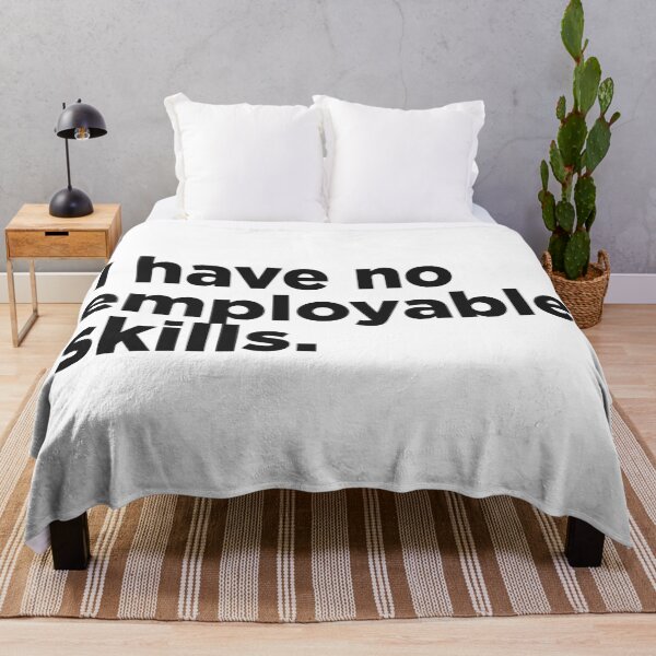 Item preview, I Have No Employable Skills. designed and sold by Memefy.