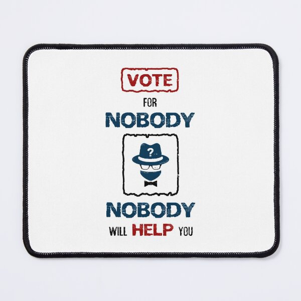 Item preview, Vote for Nobody designed and sold by psychoshadow.