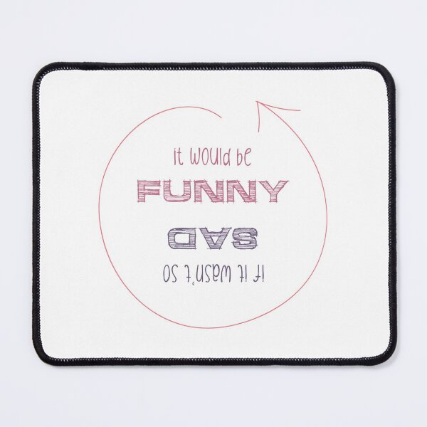 Item preview, It would be funny if it wasn't so sad designed and sold by psychoshadow.