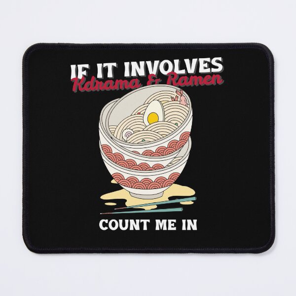 Item preview, If It Involves Kdrama & Ramen Count Me In designed and sold by Edenjodie.