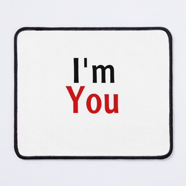 Item preview, I’m You design designed and sold by ThePiller.