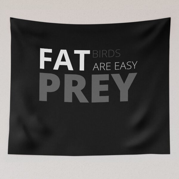 Item preview, FAT birds are easy prey designed and sold by Tiredmenphilo.