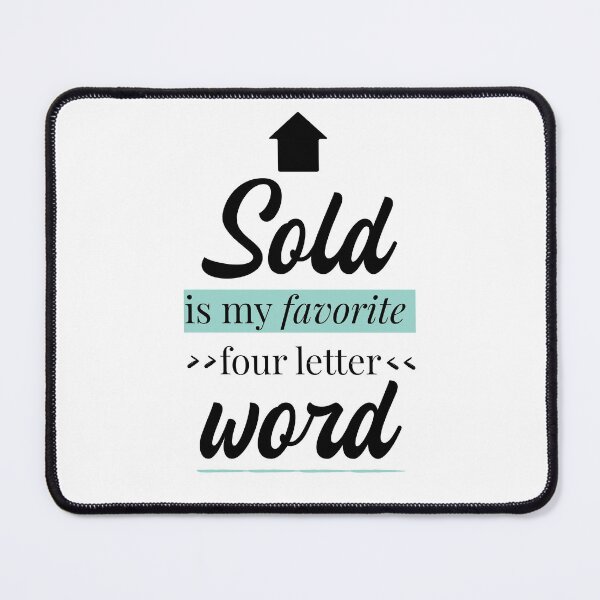 Item preview, Sold is my favorite four letter word - Bold Text with tiny house icon designed and sold by TheMajesticGoat.